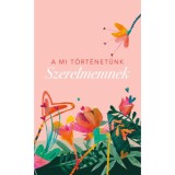 A mi t&ouml;rt&eacute;net&uuml;nk - Szerelmemnek - Elma Van Vliet
