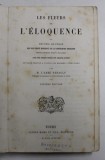 LE FLEUR DE L &#039;ELOQUENCE OU RECUEIL EN PROSE par M. L&#039;ABBE RENAULT , 1888 , LIPSA COPERTA ORIGINALA PREZINTA PETE SI URME DE UZURA
