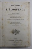 LE FLEUR DE L &#039;ELOQUENCE OU RECUEIL EN PROSE par M. L&#039;ABBE RENAULT , 1888 , LIPSA COPERTA ORIGINALA PREZINTA PETE SI URME DE UZURA