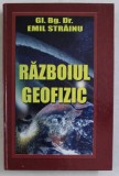 RAZBOIUL GEOFIZIC , EDITIA A II - A de EMIL STRAINU , 2008 *EDITIE CARTONATA
