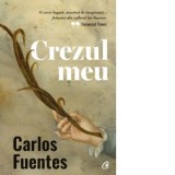 Crezul meu (editia a doua) - Carlos Fuentes