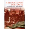 A Szovjetuni&oacute; t&ouml;rt&eacute;nete - A kezdetektől az &ouml;sszeoml&aacute;sig - Ken&eacute;z P&eacute;ter