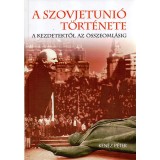 A Szovjetuni&oacute; t&ouml;rt&eacute;nete - A kezdetektől az &ouml;sszeoml&aacute;sig - Ken&eacute;z P&eacute;ter