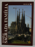 TEMPLE SAGRADA FAMILIA , ALBUM DE PREZENTARE CU TEXT IN LIMBA FRANCEZA , ANII &#039;2000