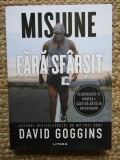 Misiune fara sfarsit - David Goggins