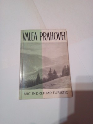 VALEA PRAHOVEI ~ MIC INDREPTAR TURISTIC ( cu harta ) ~ COSTIN STEFANESCU foto