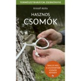 Hasznos csom&oacute;k - Term&eacute;szetbar&aacute;tok zsebk&ouml;nyve - Krist&oacute;f Attila