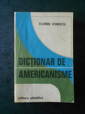 FLORIN IONESCU - DICTIONAR DE AMERICANISME foto