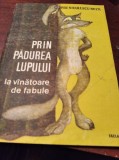 PRIN PADUREA LUPULUI - LA VINATOARE DE FABULE - NICULESCU-MIZIL