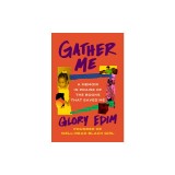 Gather Me: A Memoir in Praise of the Books That Saved Me