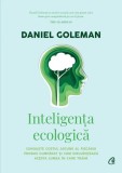 Carti Dezvoltare Personala: Inteligența Ecologică de Daniel Goleman, Brosata, Curtea Veche