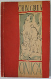 ONICA , povestiri de CALIN GRUIA , ilustratii de L.BARDOTZ , 1962 , DEDICATIE *