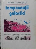 TEMPONAUTII GALACTICI-FLORIN GHEORGHITA-222894