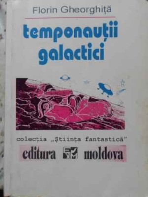 TEMPONAUTII GALACTICI-FLORIN GHEORGHITA foto