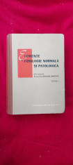 Elemente De Fiziologie Normala Si Patologica VOL 1 - Grigore Beneteto foto