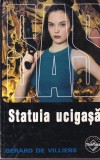 Gerard de Villiers - Statuia ucigasa
