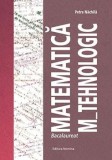 Bacalaureat. Matematica. M_tehnologic/Petre Nachila