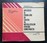 Aplicații și probleme de calcul al instalațiilor pentru construcții - Ștefan Vintilă, Constantin Ionescu