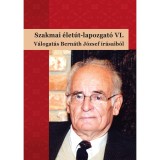 Szakmai &eacute;let&uacute;t-lapozgat&oacute; VI.V&aacute;logat&aacute;s Bern&aacute;th J&oacute;zsef &iacute;r&aacute;saib&oacute;l - B&aacute;rdossy Ildik&oacute;