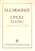 Opere. Teatru - I.L. Caragiale, Fundamente, Bucuresti 1997, 437 pagini, Romana