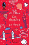 Sex, shopping si un roman - Alain de Botton