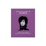 The Little Guide to Prince: Wisom and Wonder from the Lovesexy Superstar