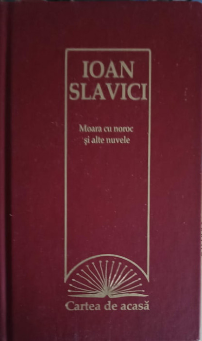 MOARA CU NOROC SI ALTE NUVELE-IOAN SLAVICI