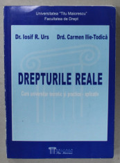 DREPTURILE REALE , CURS UNIVERSITAR TEORETIC SI PRACTICO - APLICATIV de IOSIF R. URS si CARMEN ILIE - TODICA , 2006 foto