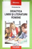 DIDACTICA LIMBII SI LITERATURII ROMANE-EMANUELA ILIE-349941