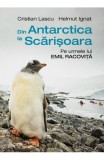 Din Antarctica la Scărișoara. Pe urmele lui Emil Racoviță, Humanitas