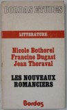 LES NOUVEAX ROMANCIERS , ETUDE CRITIQUE par NICOLE BOTHOREL ...JEAN THORAVAL , 1976