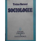SOCIOLOGIE. TEORIA GENERALA A VIETII SOCIALE-TRAIAN HERSENI-254444
