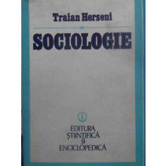 SOCIOLOGIE. TEORIA GENERALA A VIETII SOCIALE-TRAIAN HERSENI
