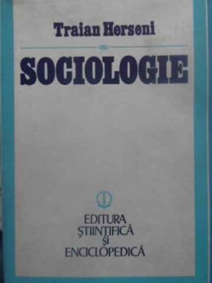 SOCIOLOGIE. TEORIA GENERALA A VIETII SOCIALE-TRAIAN HERSENI foto