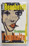 CHRONIQUES DE L &#039;ASPHALTE par SAMUEL BENCHETRIT , 2023