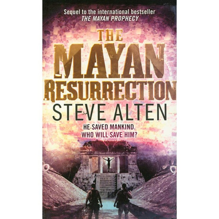 The Mayan Resurrection - Steve Alten