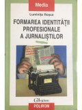 Luminița Roșca - Formarea identității profesionale a jurnaliștilor (editia 2000)
