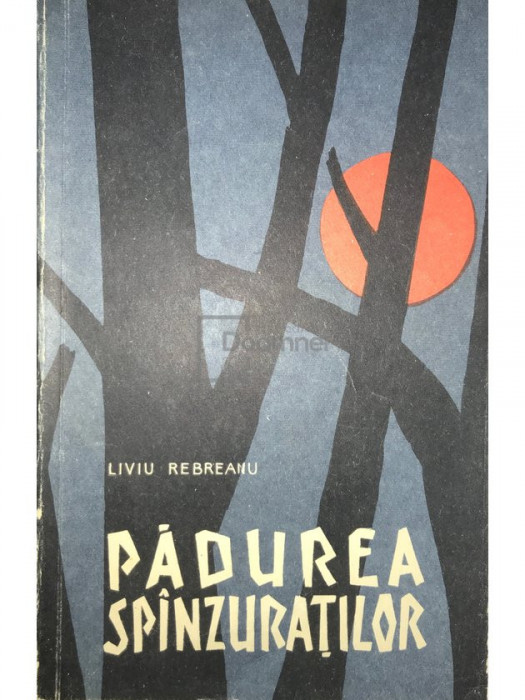 Liviu Rebreanu - Padurea sp&acirc;nzuraților (editia 1963)