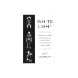 White Light: The Elemental Role of Phosphorus-In Our Cells, in Our Food, and in Our World