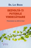 Dezvolta-ti puterile vindecatoare. Potentialul se alfa in tine! - Luc Bodin