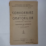 CONVORBIRE ASUPRA ORATORILOR DE CORNELIUS TACITUS-TRAD.DE M.MIHAILEANU 1924 X2.