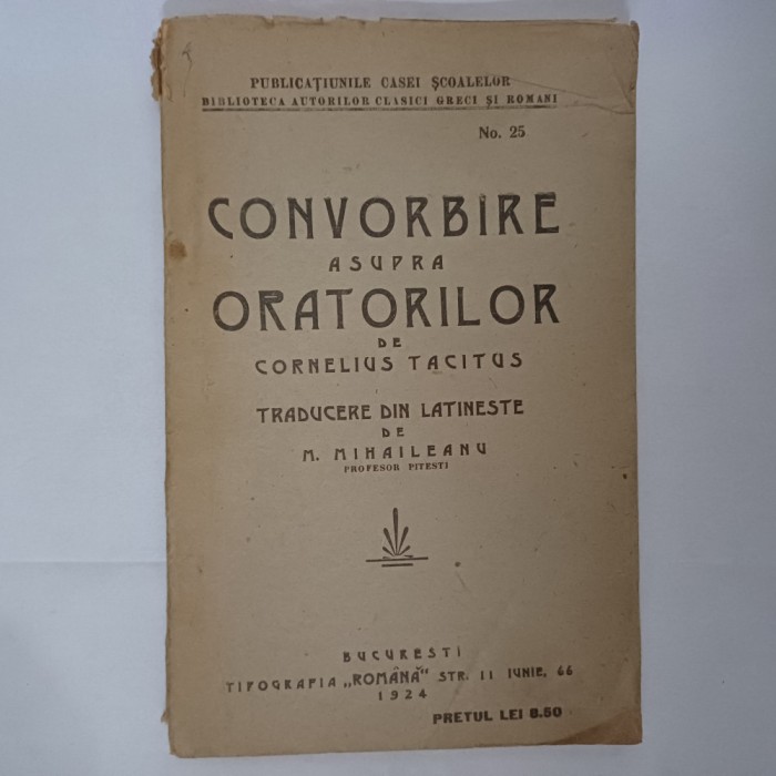 CONVORBIRE ASUPRA ORATORILOR DE CORNELIUS TACITUS-TRAD.DE M.MIHAILEANU 1924 X2.