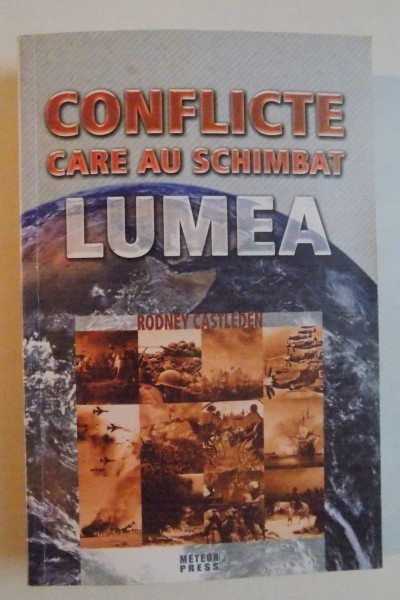 CONFLICTE CARE AU SCHIMBAT LUMEA de RODNEY CASTLEDEN , 2011 *PREZINTA SUBLINIERI IN TEXT