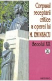 Secolul XX 26+27 Corpusul receptarii critice a operei lui M. Eminescu