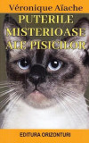 Puterile misterioase ale pisicilor - Paperback brosat - V&eacute;ronique A&iuml;ache - Orizonturi