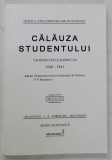 CALAUZA STUDENTULUI , OFICIUL UNIVERSITAR DIN BUCURESTI , VADEMECUM ACADEMICUM 1940 -1941 , EDITIE ANASTATICA , 2014