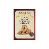 The Magnificent Book of Dangerous Animals