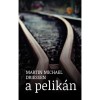 A pelik&aacute;n - Martin Michael Driessen