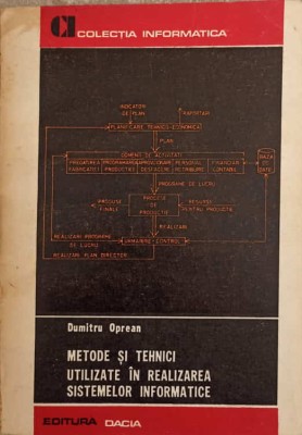 METODE SI TEHNICI UTILIZATE IN REALIZAREA SISTEMELOR INFORMATICE-DUMITRU OPREAN-239833 foto