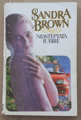 (C516) SANDRA BROWN - NEASTEPTATA IUBIRE foto